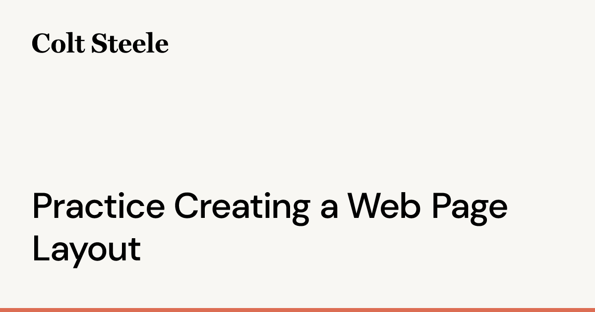 practice-creating-a-web-page-layout-colt-steele