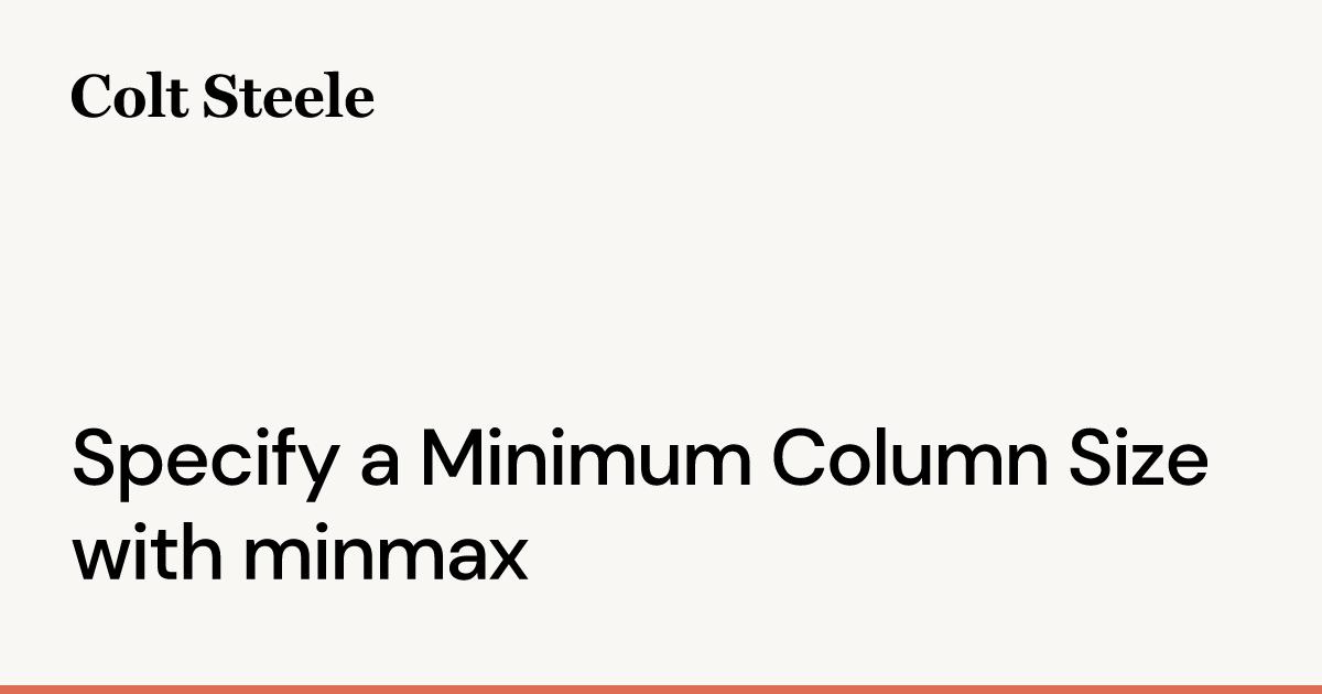 Specify a Minimum Column Size with minmax Colt Steele